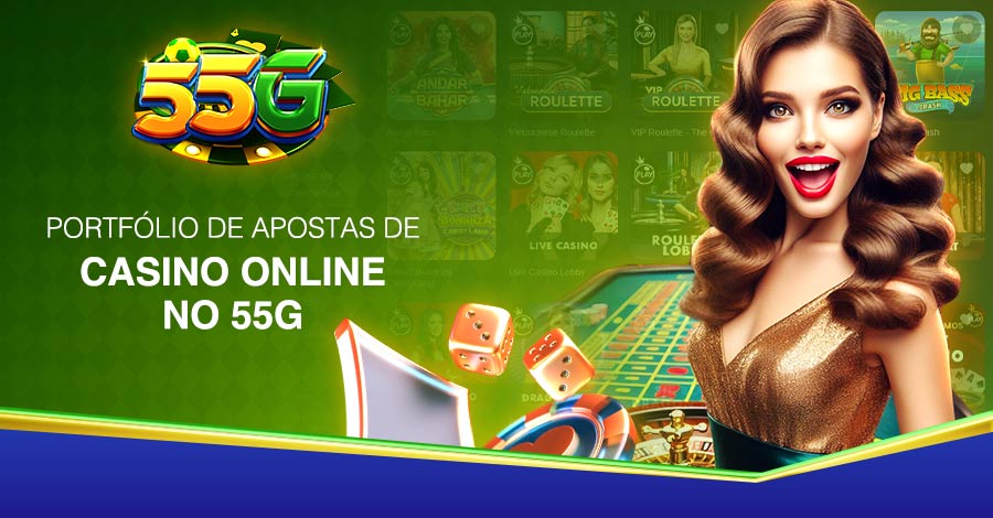 Categoria de Apostas Online Casino no 55G