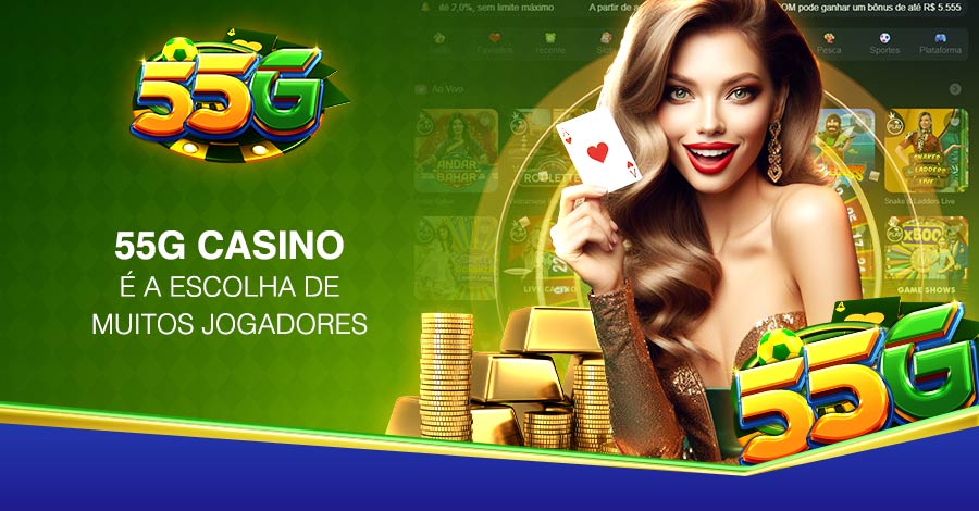 55G Casino é a escolha de um grande número de jogadores
